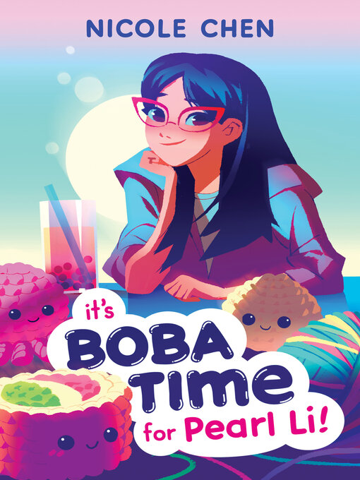 Title details for It's Boba Time for Pearl Li! by Nicole Chen - Available